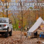 【紅葉キャンプ】ランクル77 と行く 紅葉と秋の旬料理を楽しむキャンプ